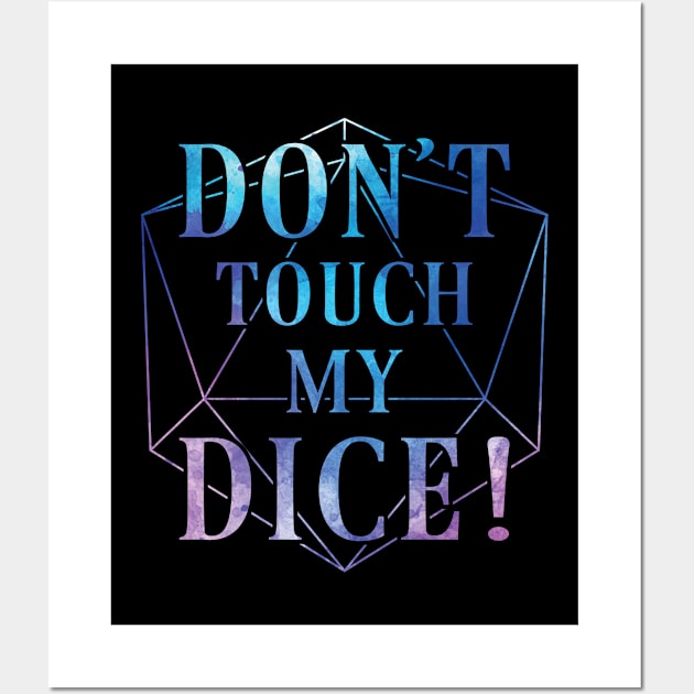 D20 RPG Don't Touch My Dice - Role Playing Game Meme - Colour Wall Art by Geeky Mum Designs